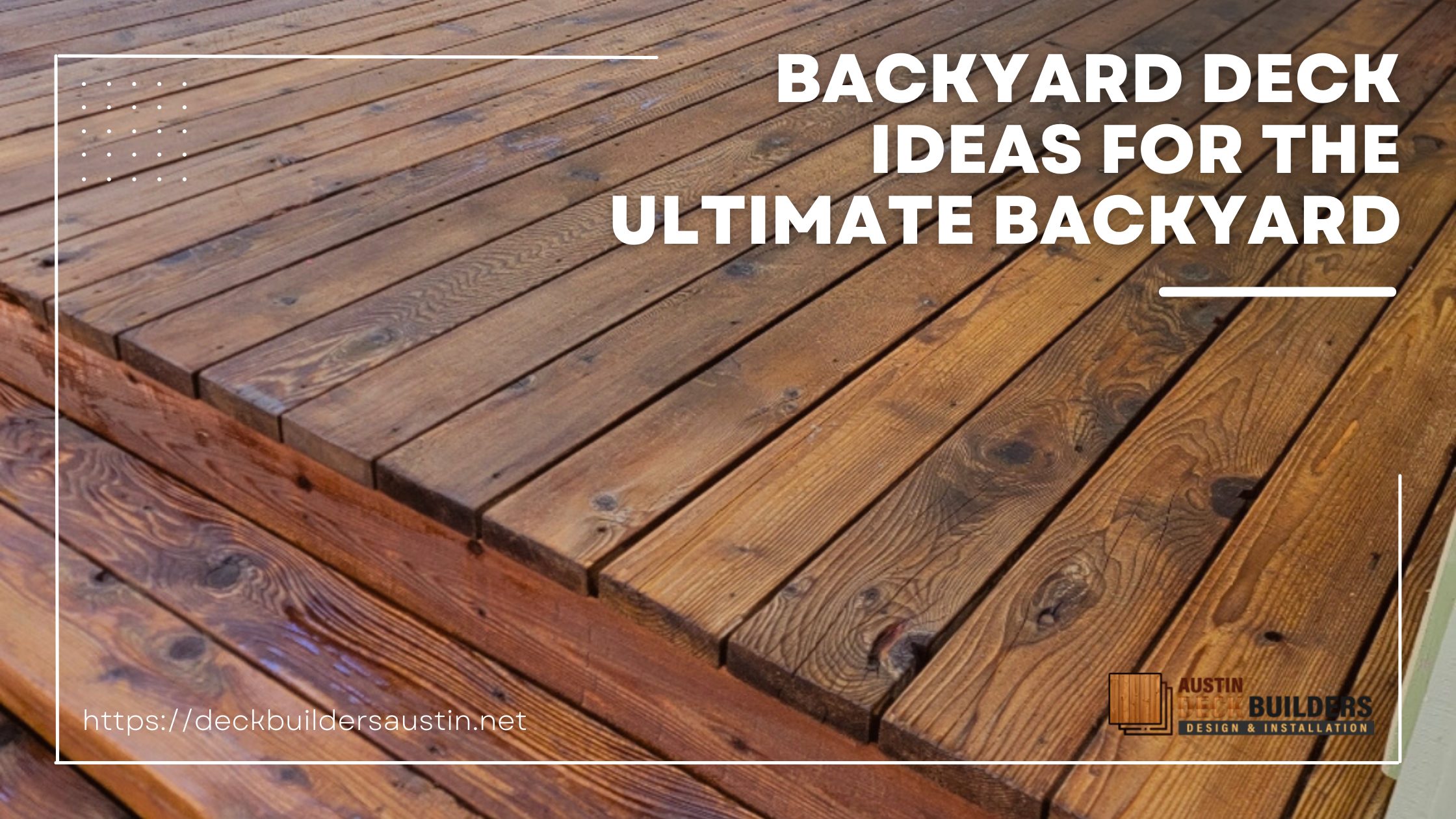 Backyard Deck Ideas For the Ultimate Backyard