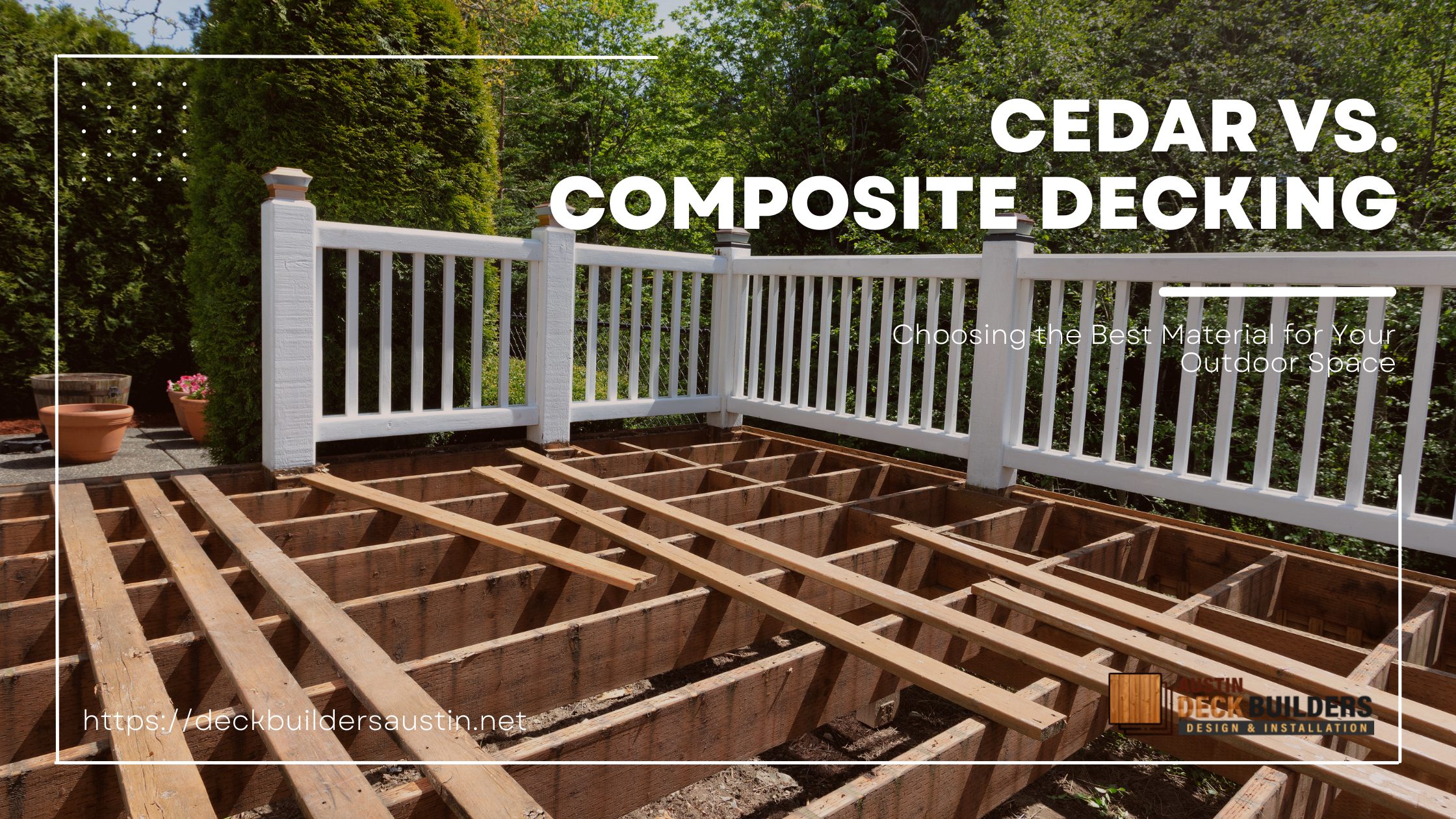 Cedar vs. Composite Decking: Choosing the Best Material for Your Outdoor Space