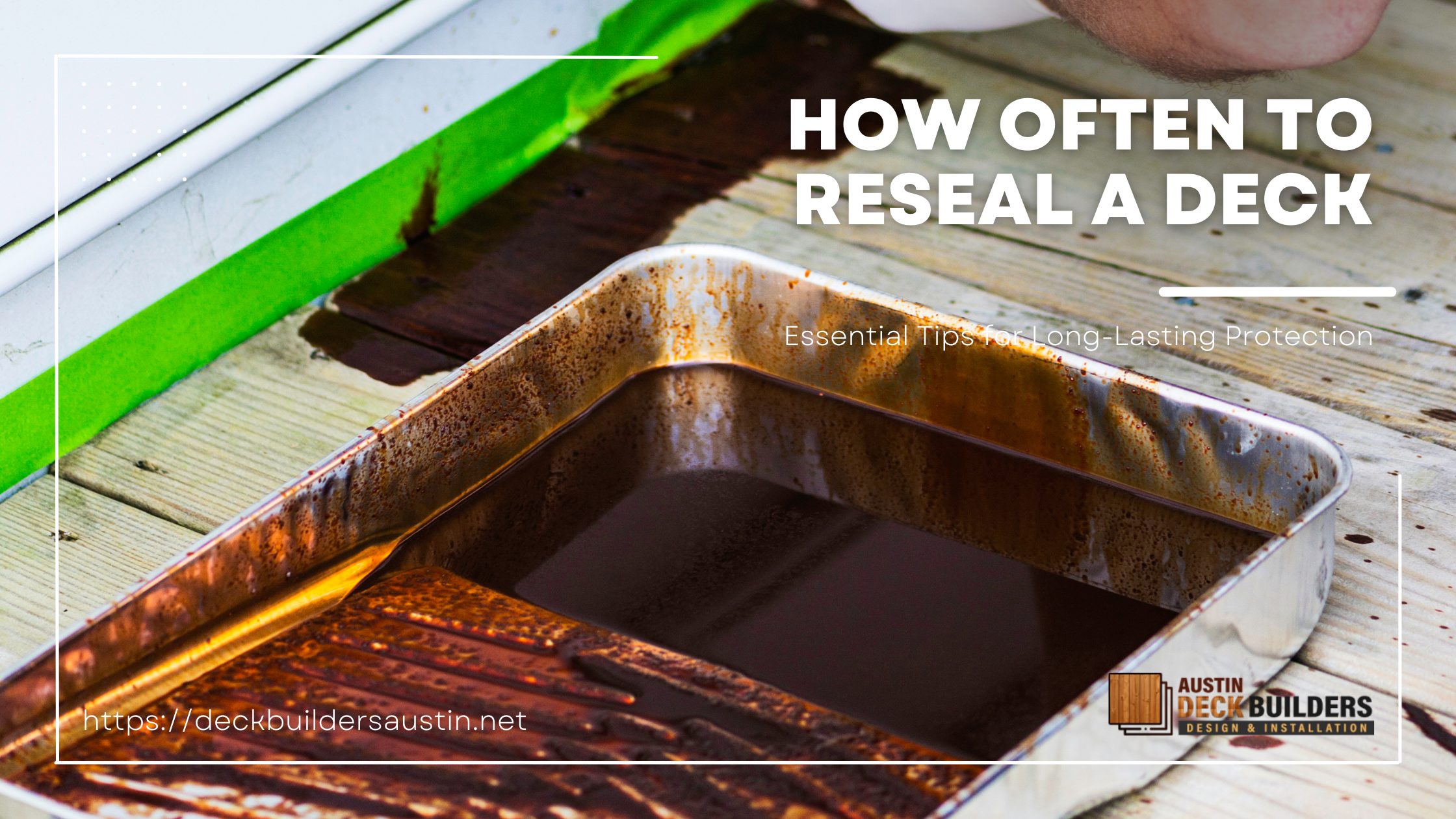 How Often to Reseal a Deck: Essential Tips for Long-Lasting Protection